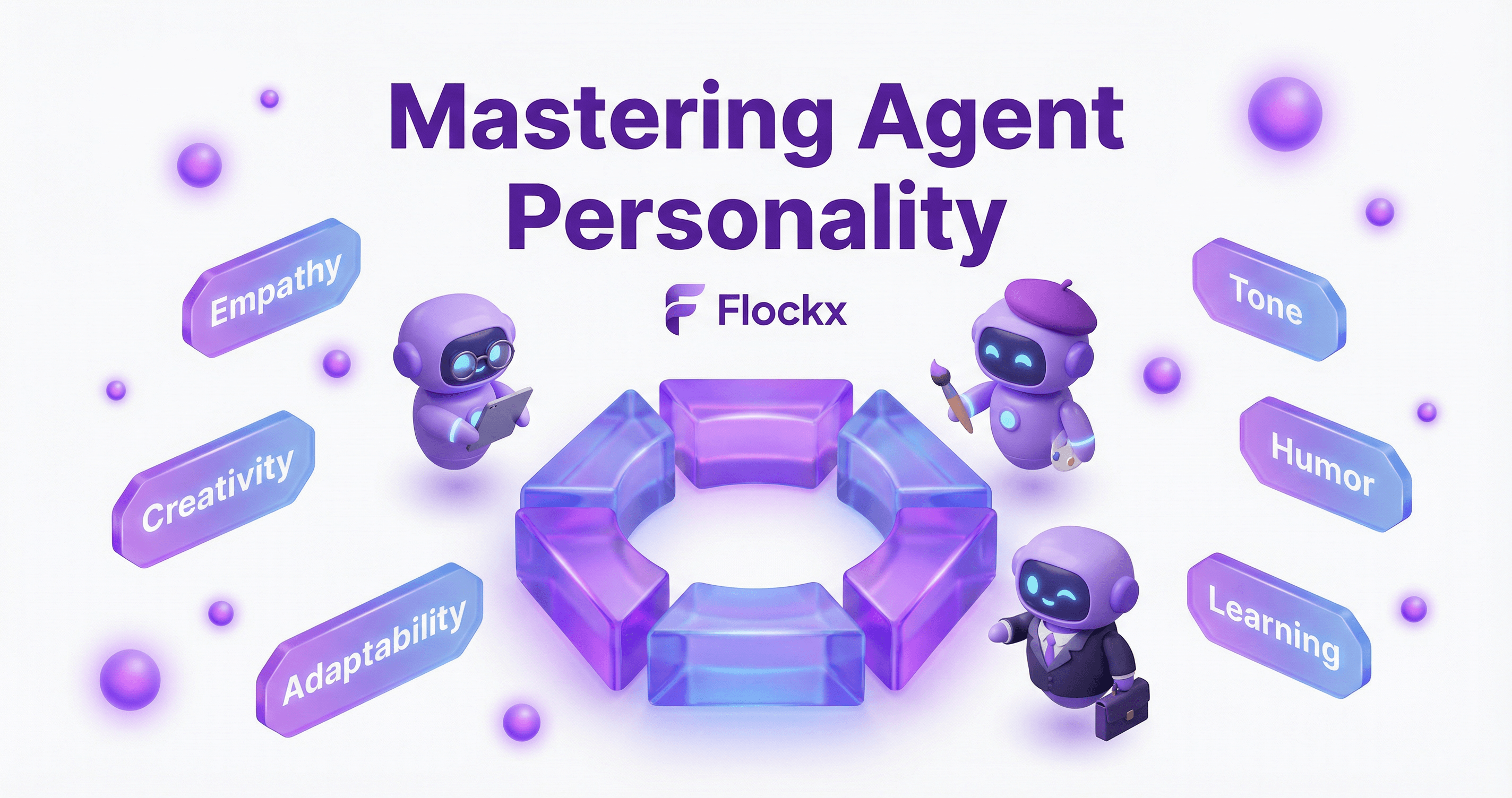 Mastering Agent Personality: The 6-Pillar Framework - Flockx - AI Team ...